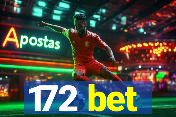 172 bet